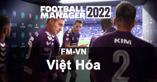 Football Manager 2022 việt hoá